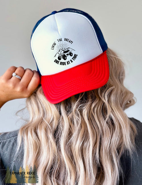 Livin' the Dream, One Ride at a Time ATV Trucker Hat
